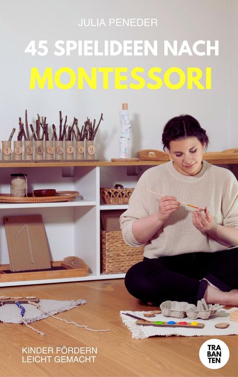 Julia Peneder: 45 Spielideen nach Montessori, Buch