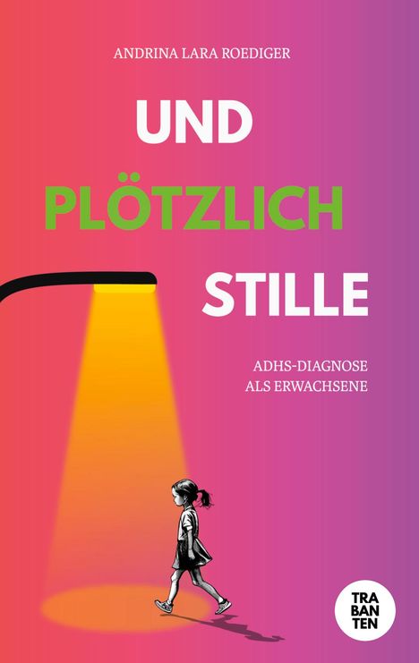 Andrina Lara Roediger: Und plötzlich Stille, Buch