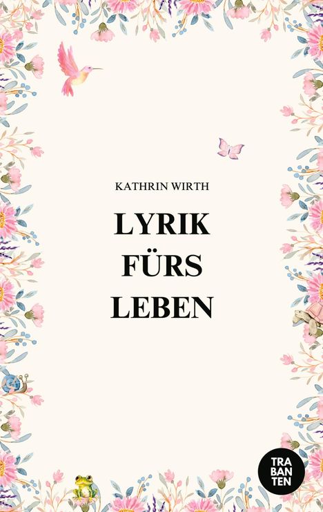 Kathrin Wirth: Lyrik fürs Leben, Buch