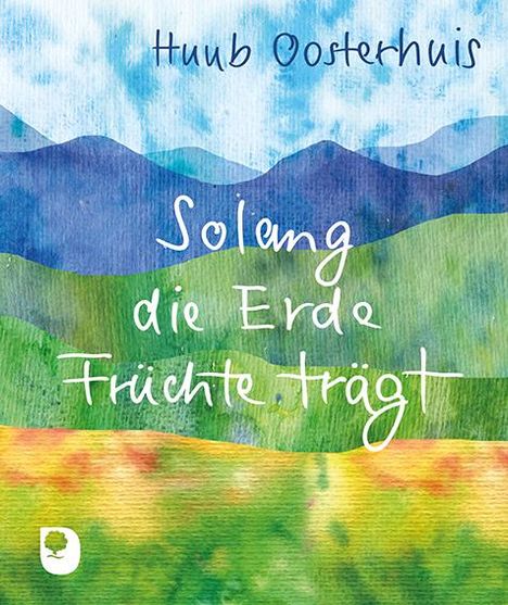 Huub Oosterhuis: Solang die Erde Früchte trägt, Buch