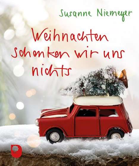 Susanne Niemeyer: Weihnachten schenken wir uns nichts, Buch
