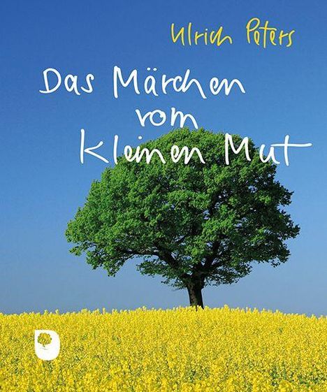 „Das Märchen vom kleinen Mut. Ulrich Peters.” Ein Baum steht in einem gelben Feld unter klarem blauem Himmel.