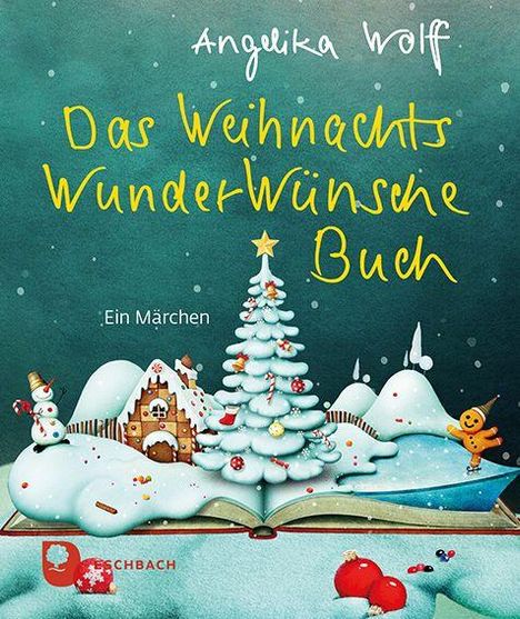 "Das Weihnachts Wunder Wünsche Buch", ein Märchen. Unter einem Weihnachtsbaum stehen Lebkuchenhaus und Schneemann.