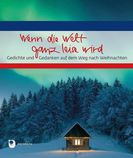 "Wenn die Welt ganz leise wird. Gedichte und Gedanken auf dem Weg nach Weihnachten." Winterhütte im verschneiten Wald.