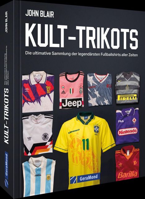"KULT-TRIKOTS" lautet der Titel. Verschiedene bunte Fußballtrikots sind abgebildet.
