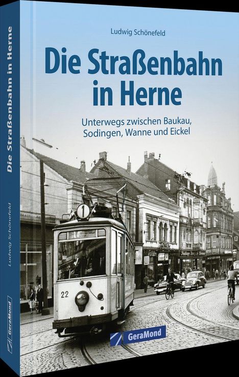 "Die Straßenbahn in Herne" von Ludwig Schönefeld. Historische Straßenbahn auf Kopfsteinpflasterstraße in einer belebten Stadt.