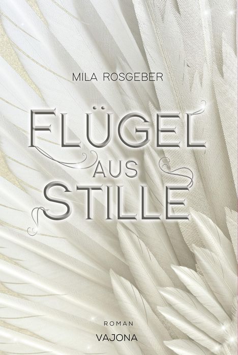 Mila Rosgeber: Flügel aus Stille (Erwachten-Reihe 3), Buch