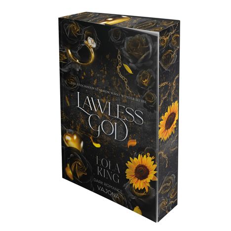 "Lawless God" von Lola King, Dark Romance. Sonnenblume, schwarze Rosen, goldene Kette und Ringe schmücken den Umschlag.