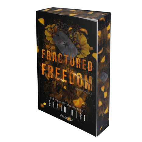 Text: "FRACTURED FREEDOM", "DARK ROMANCE", "USA TODAY BESTSELLERAUTORIN SHAIN ROSE", "VAJONA". Hintergrund: Sonnenblumen, Hundemarken, gelbe Blütenblätter.