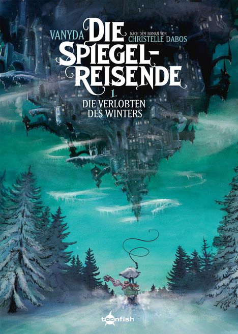 „Die Spiegelreisende“, Band 1: „Die Verlobten des Winters“. Illustration: eine Schneelandschaft und schwebende Stadt.