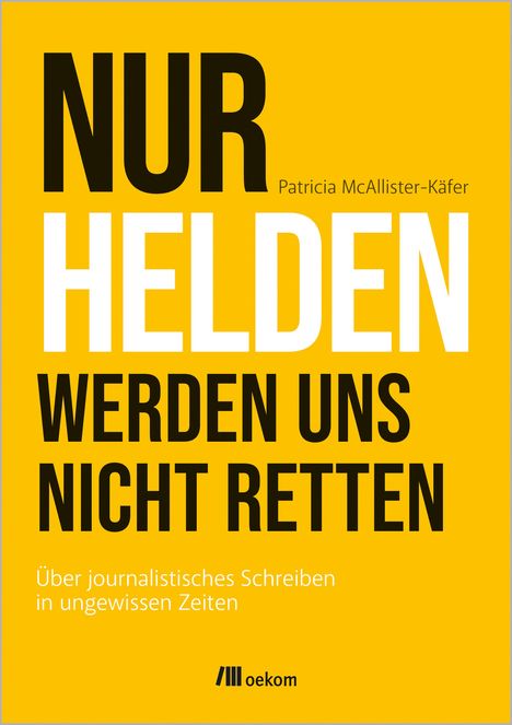 Patricia McAllister-Käfer: Nur Helden werden uns nicht retten, Buch