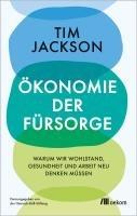 Tim Jackson: Ökonomie der Fürsorge, Buch