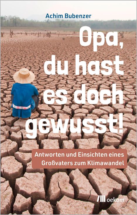 Achim Bubenzer: Opa, Du hast es doch gewusst!, Buch