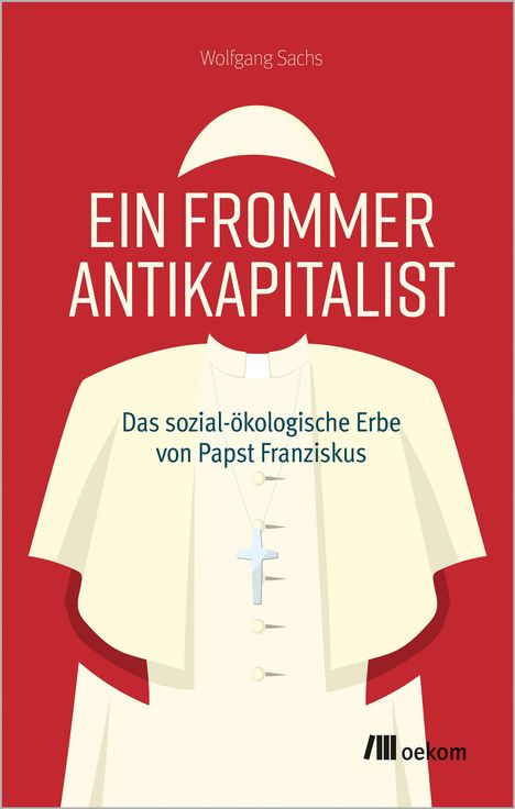 Wolfgang Sachs: Ein frommer Antikapitalist, Buch