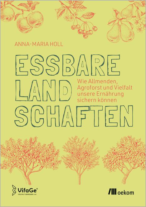 Titel: "Essbare Landschaften". Darunter: Illustrationen von Bäumen mit Früchten. Logos von VifaGe und oekom.