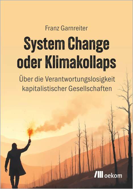 "System Change oder Klimakollaps" von Franz Garnreiter. Silhouette einer Person mit Leuchtsignal in dürrer Landschaft.
