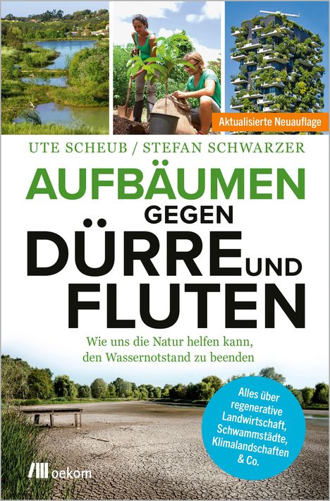 "Aufbäumen gegen Dürre und Fluten" zeigt Naturbilder, Baumpflanzung und ein begrüntes Gebäude. Aktualisierte Neuauflage.