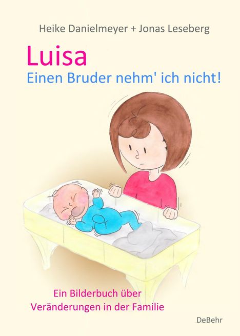 Heike Danielmeyer: Danielmeyer, H: Luisa - Einen Bruder nehm` ich nicht - Ein B, Buch