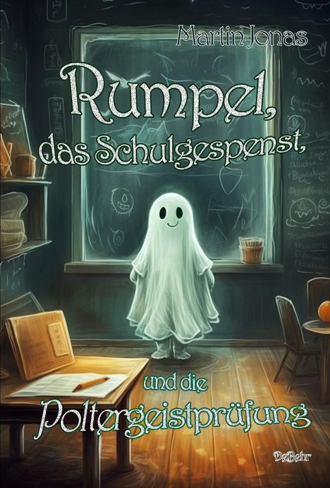 Martin Jonas: Rumpel, das Schulgespenst, und die Poltergeistprüfung, Buch