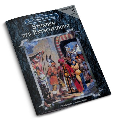 „Das Schwarze Auge: Stunden der Entscheidung“, Erfahrungsstufen 15, Ein Soloabenteuer für einen Helden. Cover mit Abenteurerszene.