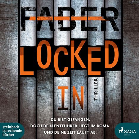 „Faber-LOCKED IN-THRILLER. Du bist gefangen. Doch dein Entführer liegt im Koma und deine Zeit läuft ab.“ Metallstäbe.