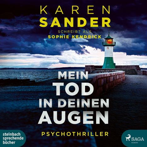 Text: "Karen Sander schreibt als Sophie Kendrick. Mein Tod in deinen Augen. Psychothriller." Stürmische Küste mit Leuchtturm.