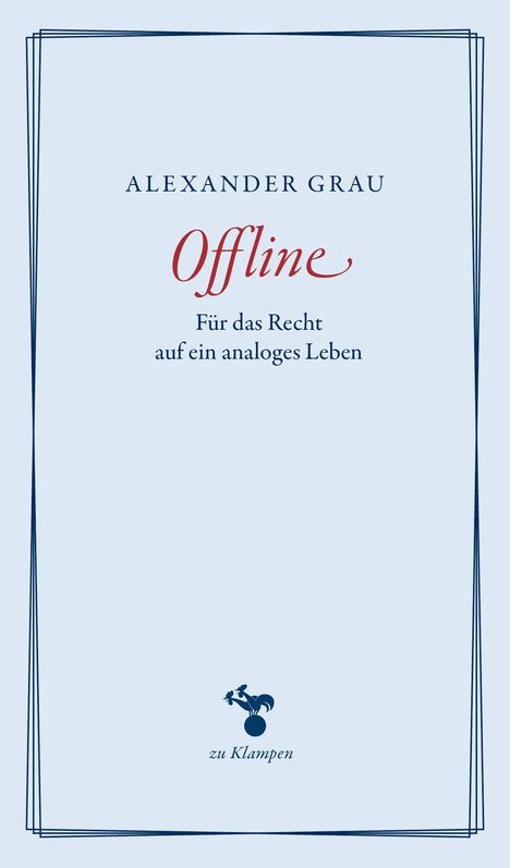 Titel: "Offline". Untertitel: "Für das Recht auf ein analoges Leben". Unten ein Logo mit einem Hahn.