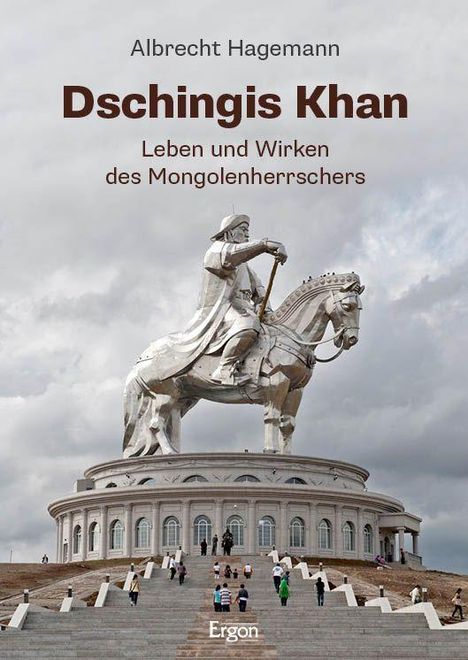 Text: Albrecht Hagemann, Dschingis Khan, Leben und Wirken des Mongolenherrschers. Große Reiterstatue auf rundem Gebäude.