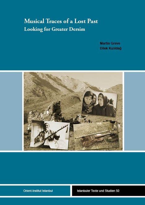 "Musical Traces of a Lost Past: Looking for Greater Dersim" von Martin Greve und Dilek Kızıldağ, zeigt historische Fotos.