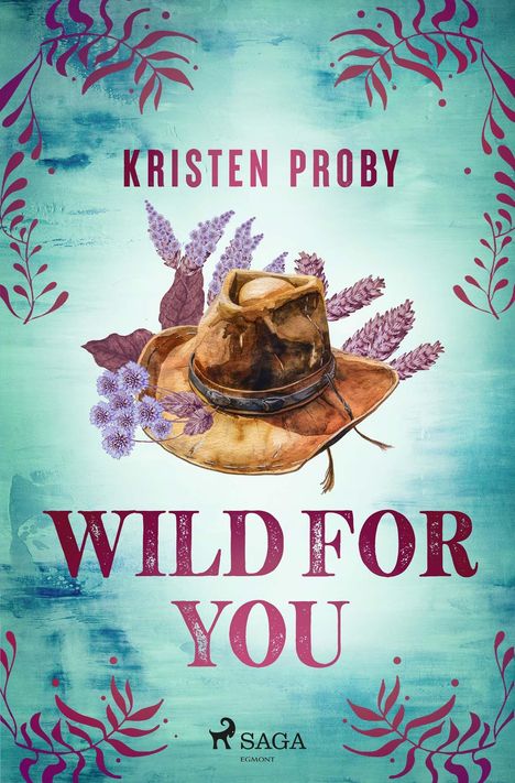 "KRISTEN PROBY WILD FOR YOU" steht auf einem Hintergrund mit Cowboyhut und Blumen, umrahmt von roten Blättern. Unten ist ein Logo.