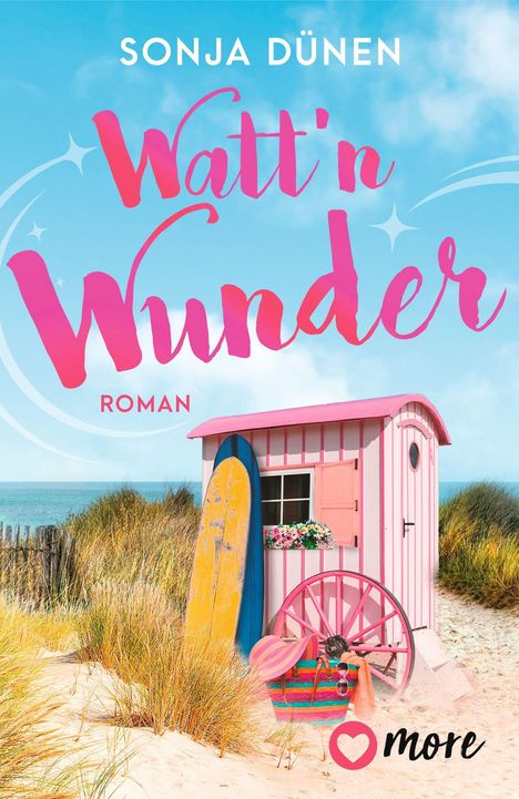 "SONJA DÜNEN, Watt'n Wunder, ROMAN. Buntes Strandmotiv mit pinkem Strandhäuschen, Surfbrettern und Dünen im Hintergrund."