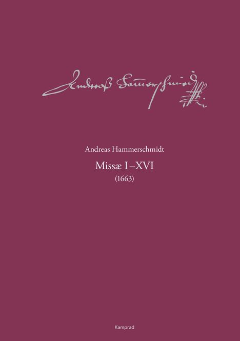 "Andreas Hammerschmidt, Missæ I–XVI (1663)" in Weiß auf bordeauxfarbenem Hintergrund mit einer geschwungenen Unterschrift darüber.