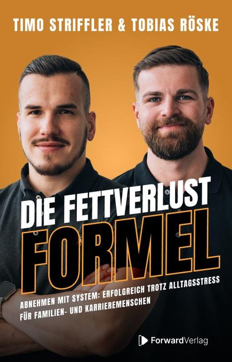 "TIMO STRIFFLER & TOBIAS RÖSKE. DIE FETTVERLUST FORMEL. Zwei Männer mit Bart und dunkler Kleidung lächeln freundlich."