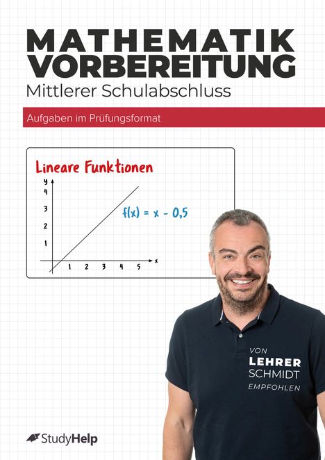 MATHEMATIK VORBEREITUNG. Lineare Funktionen, f(x) = x - 0,5. Mann lächelt. Lehrer Schmidt empfohlen.