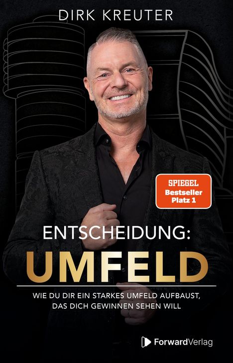 "SPIEGEL Bestseller Platz 1", "Dirk Kreuter", "Entscheidung: Umfeld", strahlender Mann, schwarze Kleidung, eleganter Hintergrund.