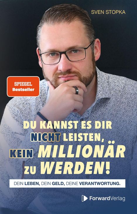 "SPIEGEL Bestseller. Du kannst es dir nicht leisten, kein Millionär zu werden! Dein Leben, dein Geld, deine Verantwortung." Ein Mann mit Brille.