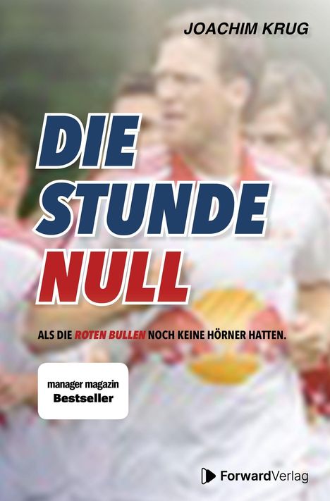 „DIE STUNDE NULL: Als die Roten Bullen noch keine Hörner hatten.“ Unscharfer sportlicher Hintergrund mit Spielern.