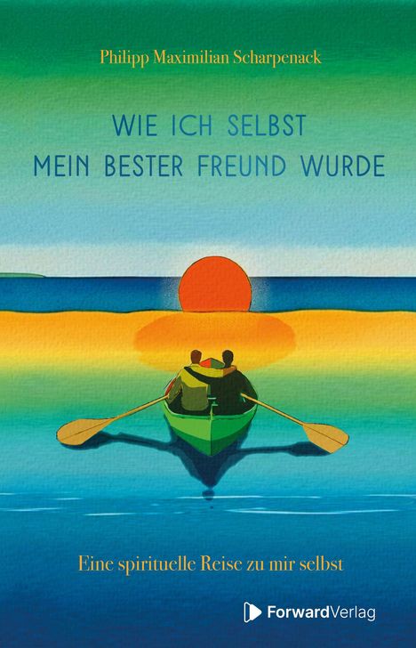 „Wie ich selbst mein bester Freund wurde“, darunter: „Eine spirituelle Reise zu mir selbst“. Illustration: Boot mit zwei Menschen.