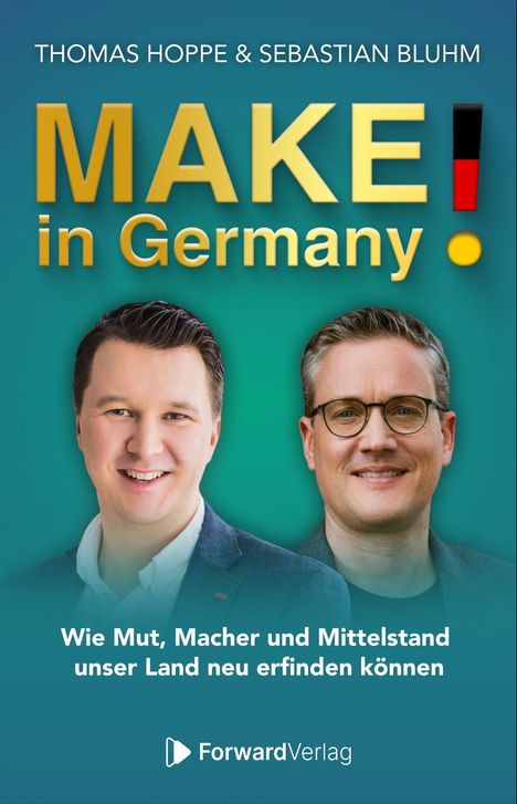 "MAKE in Germany! Wie Mut, Macher und Mittelstand unser Land neu erfinden können." Zwei lächelnde Männer im Anzug.