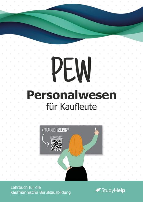 „PEW Personalwesen für Kaufleute“. Illustration: Lehrerin an Tafel, QR-Code. Logo „StudyHelp“.
