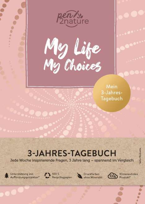 Pen2nature: My Life My Choices . Mein 3-Jahres-Tagebuch . Journal in A5, Hardcover, Buch