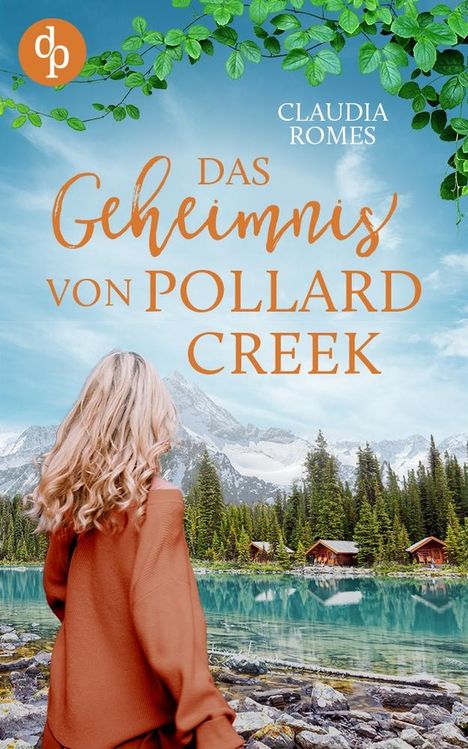 Claudia Romes: Das Geheimnis von Pollard Creek, Buch