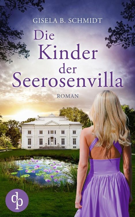 Gisela B. Schmidt: Die Kinder der Seerosenvilla, Buch