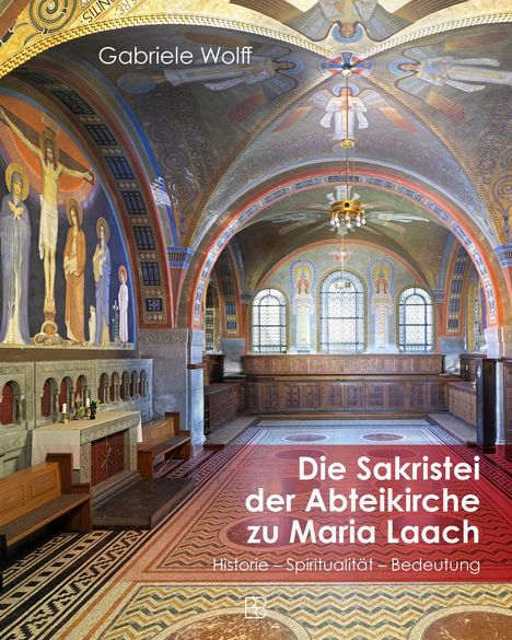 Gabriele Wolff: Die Sakristei der Abteikirche von Maria Laach, Buch