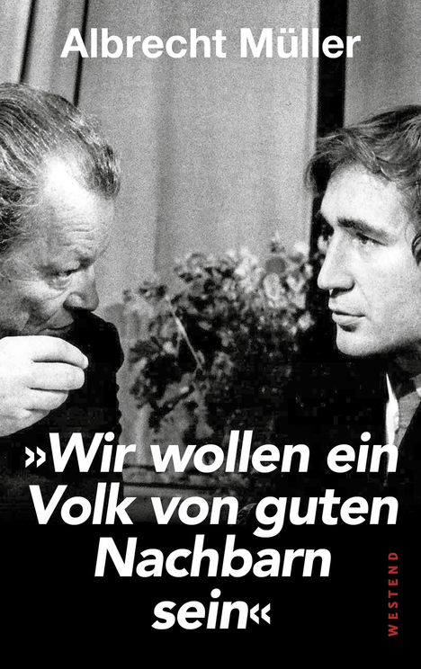Albrecht Müller: "Wir wollen ein Volk der guten Nachbarn sein", Buch