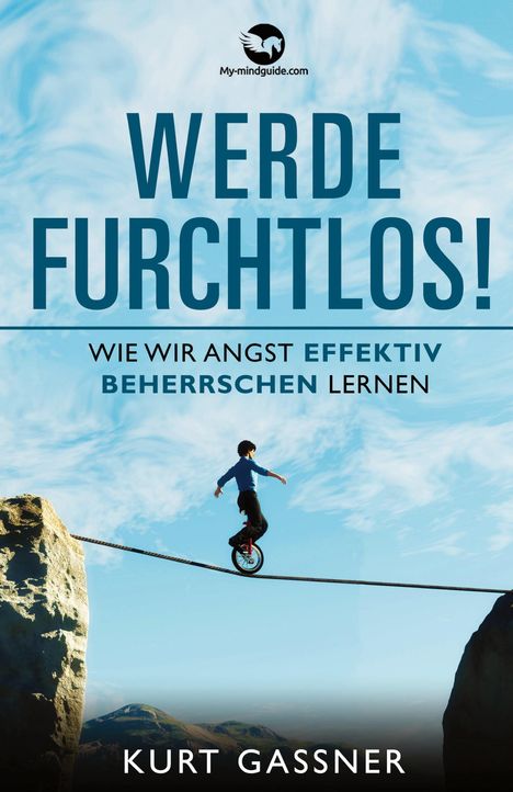 Kurt Friedrich Gassner: Werde Furchtlos!, Buch