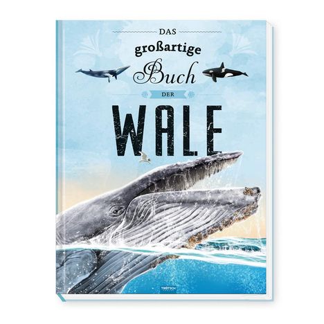 Trötsch Kinderbuch Das großartige Buch der Wale, Buch