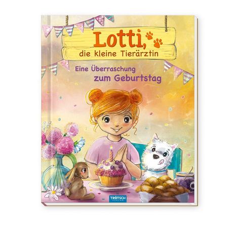 "Lotti, die kleine Tierärztin. Eine Überraschung zum Geburtstag." Illustration: Mädchen mit Cupcake, Kaninchen, Hund. Luftballons.