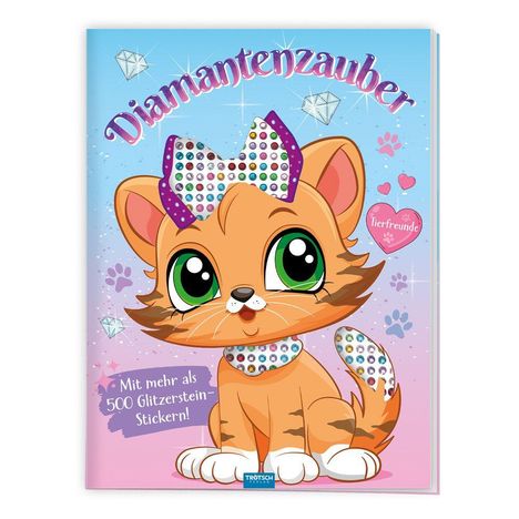„Diamantenzauber“, „Mit mehr als 500 Glitzerstein-Stickern!“, Herz mit „Tierfreunde“. Illustration einer Katze mit Schleife.