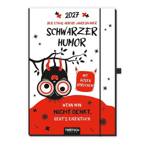 2027, SCHWARZER HUMOR, MIT BÖSEN SPRÜCHEN!, WENN MAN NICHT DENKT, GEHT'S EIGENTLICH. Illustration: Fledermaus mit großen Augen.
